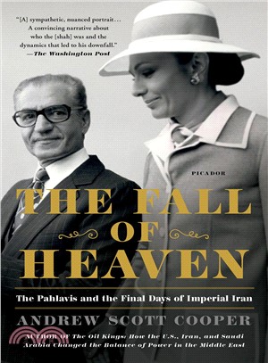 The Fall of Heaven ― The Pahlavis and the Final Days of Imperial Iran
