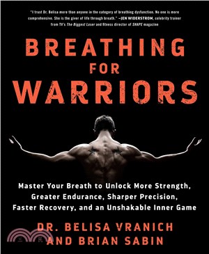 Breathing for Warriors ― Master Your Breath to Unlock More Strength, Greater Endurance, Sharper Precision, Faster Recovery, and an Unshakable Inner Game