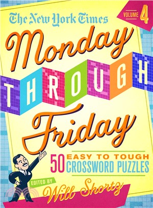The New York Times Monday Through Friday Easy to Tough Crossword Puzzles ― 50 Puzzles from the Pages of the New York Times