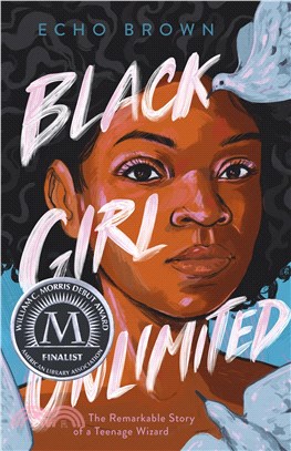 Black Girl Unlimited ― The Remarkable Story of a Teenage Wizard