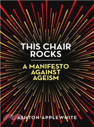 This Chair Rocks ― A Manifesto Against Ageism