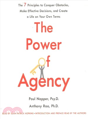 The Power of Agency ― The 7 Principles to Conquer Obstacles, Make Effective Decisions, and Create a Life on Your Own Terms