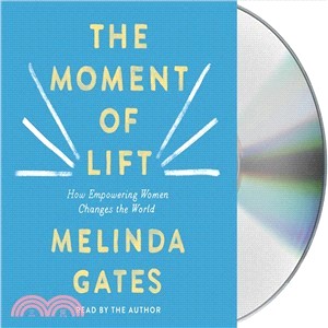 The Moment of Lift ― How Empowering Women Changes the World
