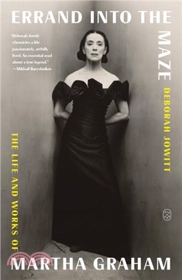 Errand into the Maze：The Life and Works of Martha Graham