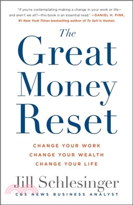 The Great Money Reset：Change Your Work, Change Your Wealth, Change Your Life