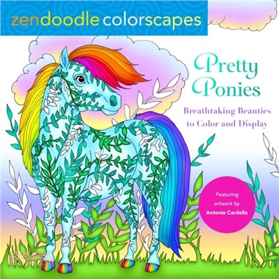 Zendoodle Colorscapes: Pretty Ponies：Breathtaking Beauties to Color and Display