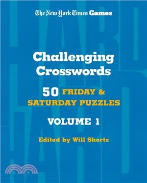 New York Times Games Challenging Crosswords Volume 1：50 Friday and Saturday Puzzles