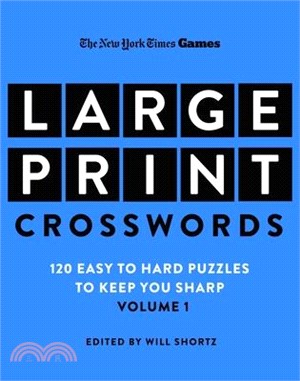 New York Times Games Large-Print Crosswords Volume 1: 120 Easy to Hard Puzzles to Keep You Sharp