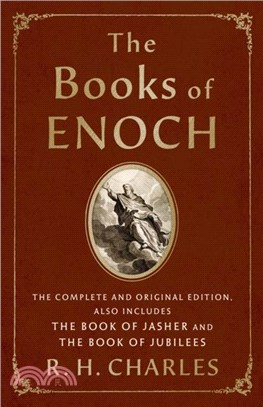 The Books of Enoch：The Complete and Original Edition, also includes The Book of Jasher and The Book of Jubilees