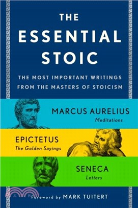 The Essential Stoic：The Most Important Writings from the Masters of Stoicism