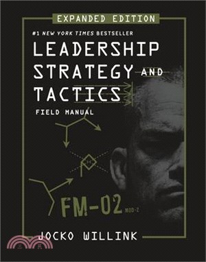 Leadership Strategy and Tactics: Field Manual Expanded Edition