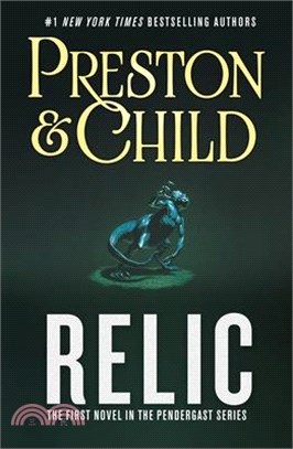 Relic: The First Novel in the Pendergast Series