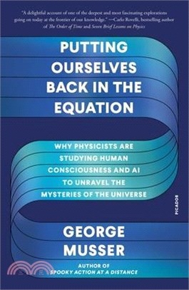 Putting Ourselves Back in the Equation: Why Physicists Are Studying Human Consciousness and AI to Unravel the Mysteries of the Universe