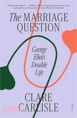The Marriage Question: George Eliot's Double Life