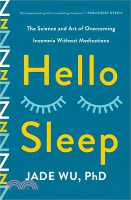 Hello Sleep: The Science and Art of Overcoming Insomnia Without Medications