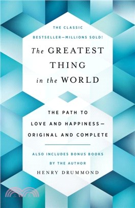 The Greatest Thing in the World: The Path to Love and Happiness—Original and Complete Also Includes Bonus Books by the Author