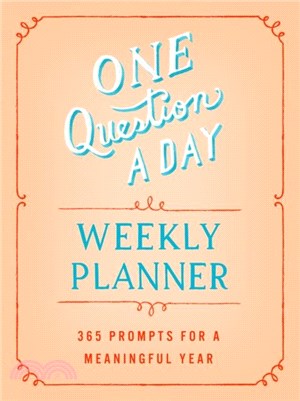 One Question a Day Weekly Planner：365 Prompts for a Meaningful Year