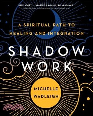 Shadow Work: A Spiritual Path to Healing and Integration