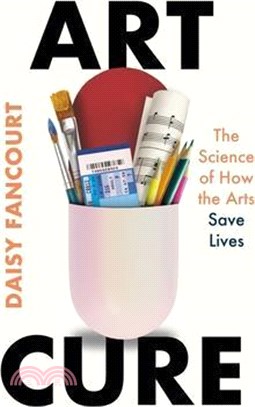 Art Cure: The Science of How the Arts Save Lives