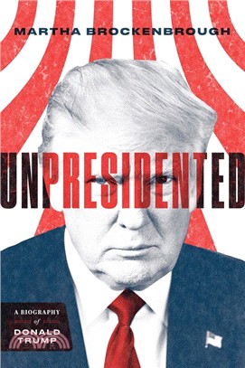 Unpresidented: A Biography of Donald Trump