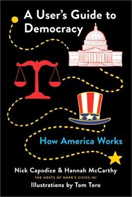 A User's Guide to Democracy ― How America Works