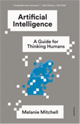 Artificial intelligence : a guide for thinking humans