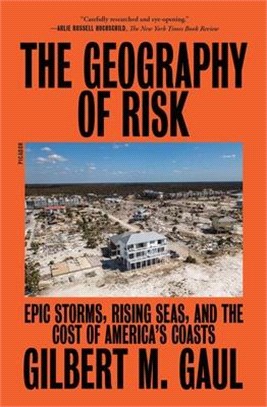 The Geography of Risk ― Epic Storms, Rising Seas, and the Cost of America's Coasts