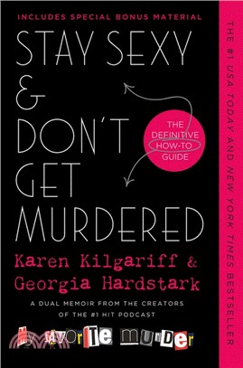 Stay Sexy & Don't Get Murdered: The Definitive How-To Guide