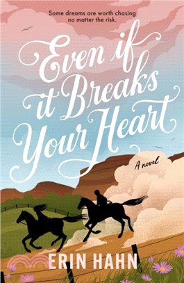 Even If It Breaks Your Heart：A Novel