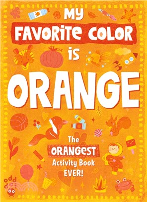 My Favorite Color Book: Orange