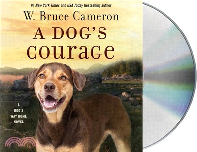 A Dog's Courage: A Dog's Way Home Novel (CD only)