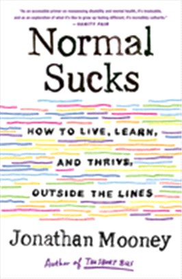 Normal Sucks ― How to Live, Learn, and Thrive Outside the Lines