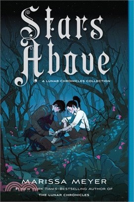 Star Above (Lunar Chronicles Collection)短篇集