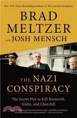 The Nazi Conspiracy：The Secret Plot to Kill Roosevelt, Stalin, and Churchill