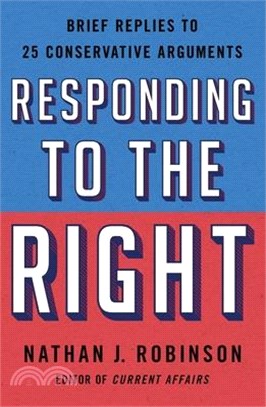 Responding to the Right: Brief Replies to 25 Conservative Arguments