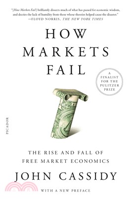 How Markets Fail: The Rise and Fall of Free Market Economics