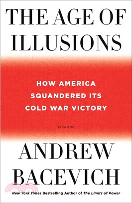 The Age of Illusions ― How America Squandered Its Cold War Victory