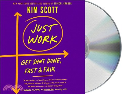 Just Work: Get Sh*t Done, Fast & Fair (CD only)