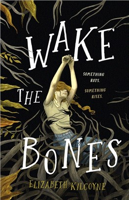 Wake the bones /