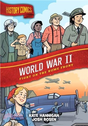 History Comics: World War II：Fight on the Home Front