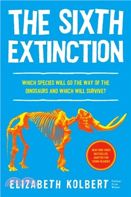 The Sixth Extinction (young readers adaptation)：An Unnatural History