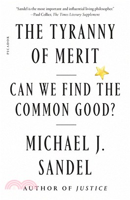 The tyranny of merit : can we find the common good? /