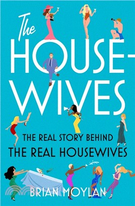 The Housewives: The Real Story Behind the Real Housewives