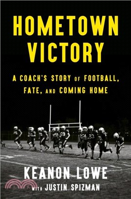 Hometown Victory：A Coach's Story of Football, Fate, and Coming Home