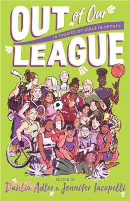 Out of Our League：16 Stories of Girls in Sports