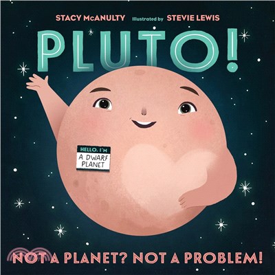 Pluto! : Not a Planet? Not a Problem! (精裝本)
