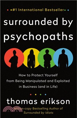 Surrounded by Psychopaths：How to Protect Yourself from Being Manipulated and Exploited in Business (and in Life)