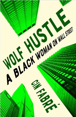 Wolf Hustle: A Black Woman on Wall Street