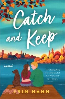 Catch and Keep: A Novel
