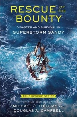 True Rescue 6: Rescue of the Bounty (Young Readers Edition): Disaster and Survival in Superstorm Sandy
